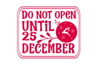 Do Not Open Until 25 December: A Christmas Graphic Design Asset