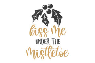 Kiss Me Under the Mistletoe Christmas Design