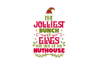 The Jolliest Bunch of Elves This Side of the Nuthouse