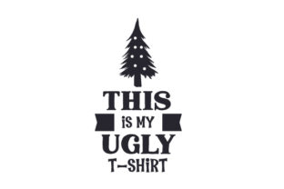 This Is My Ugly T-shirt: Christmas Graphic Design Asset